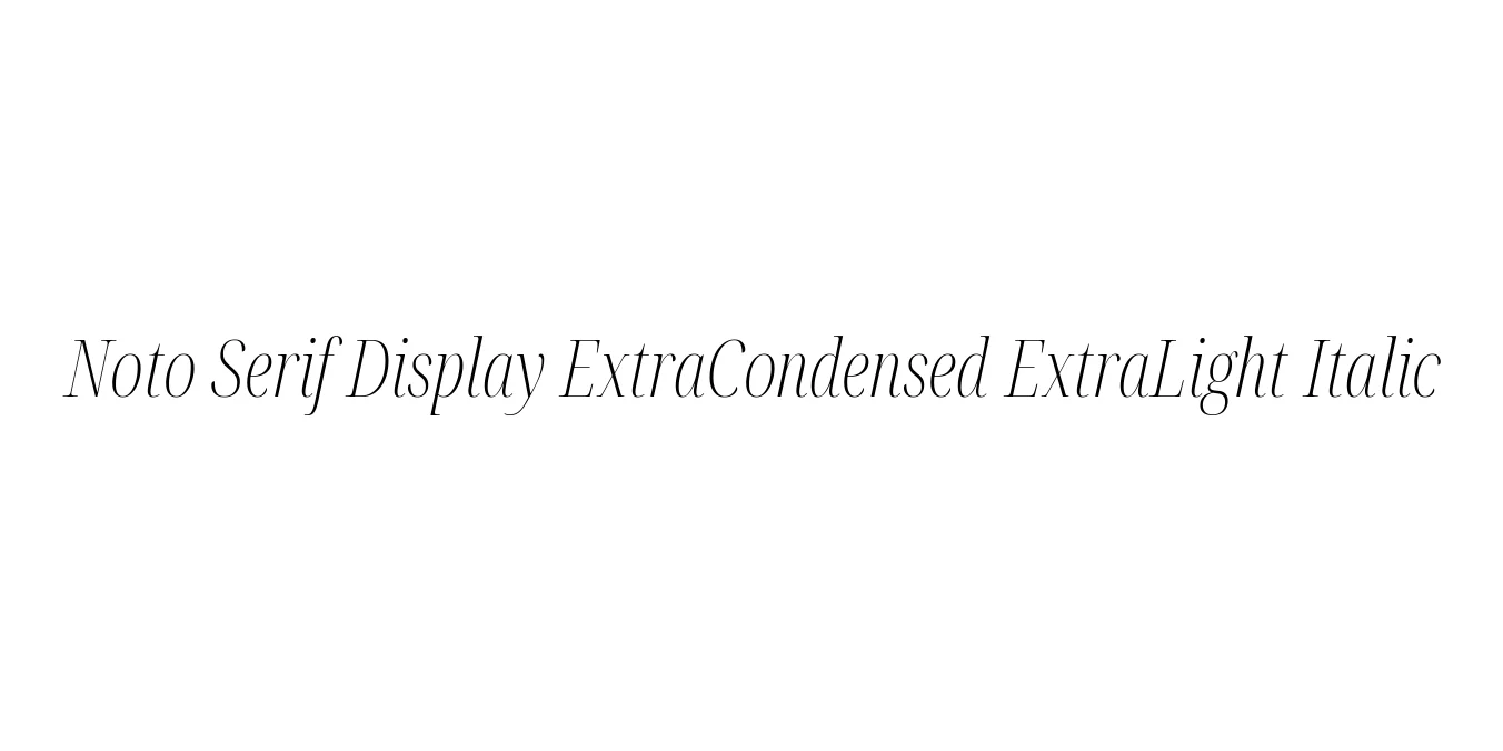 Noto Serif Display ExtraCondensed ExtraLight Italic Font Preview