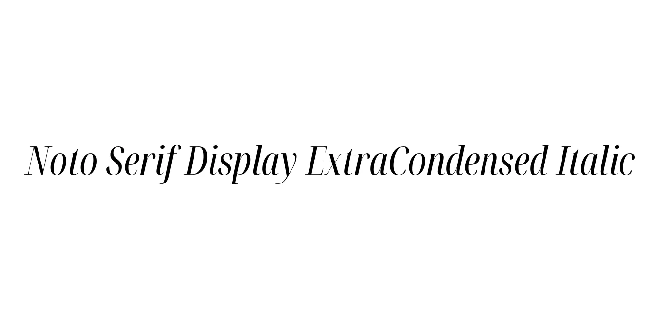Noto Serif Display ExtraCondensed Italic Font Preview