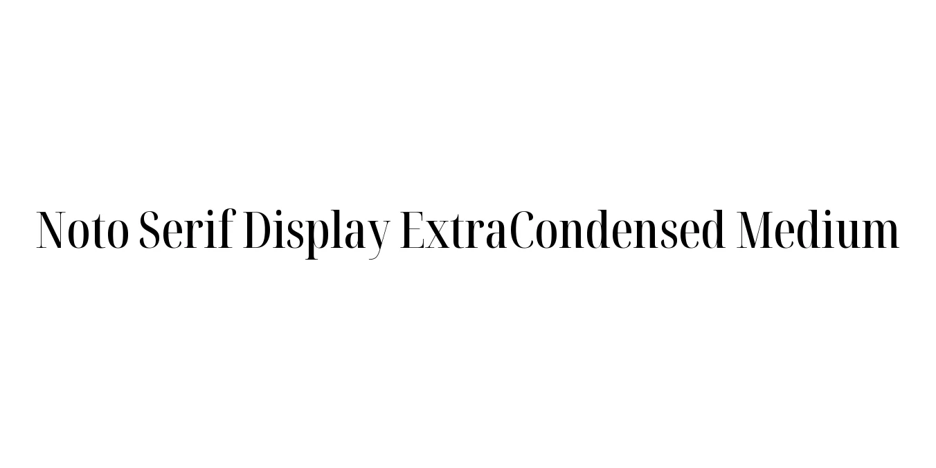 Noto Serif Display ExtraCondensed Medium Font Preview