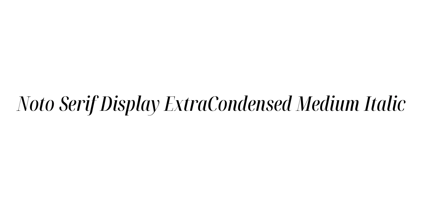 Noto Serif Display ExtraCondensed Medium Italic Font Preview
