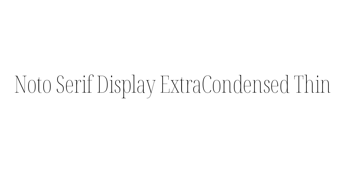 Noto Serif Display ExtraCondensed Thin Font Preview