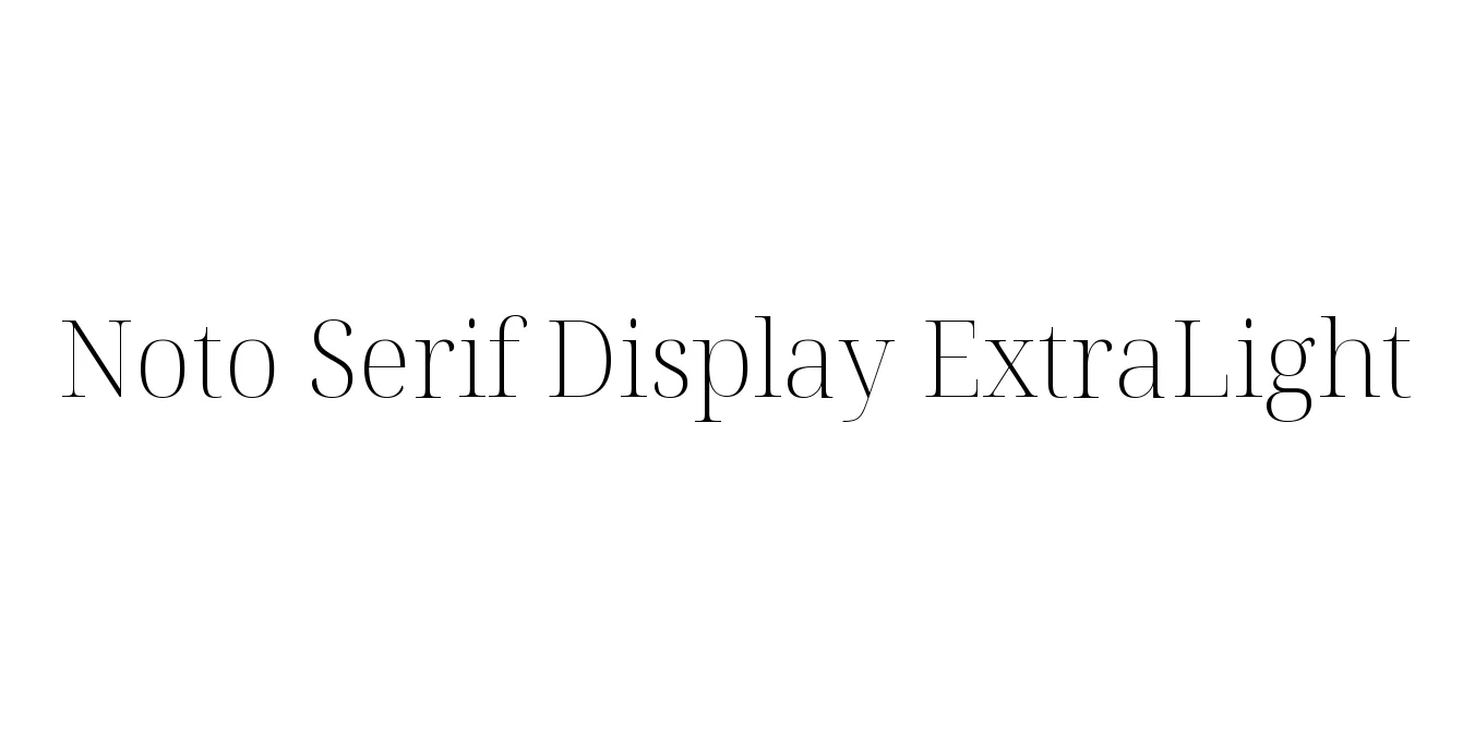 Noto Serif Display ExtraLight Font Preview