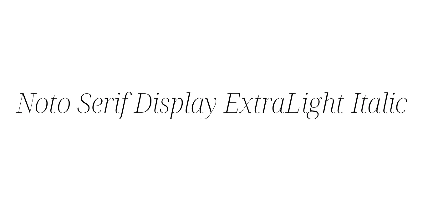 Noto Serif Display ExtraLight Italic Font Preview