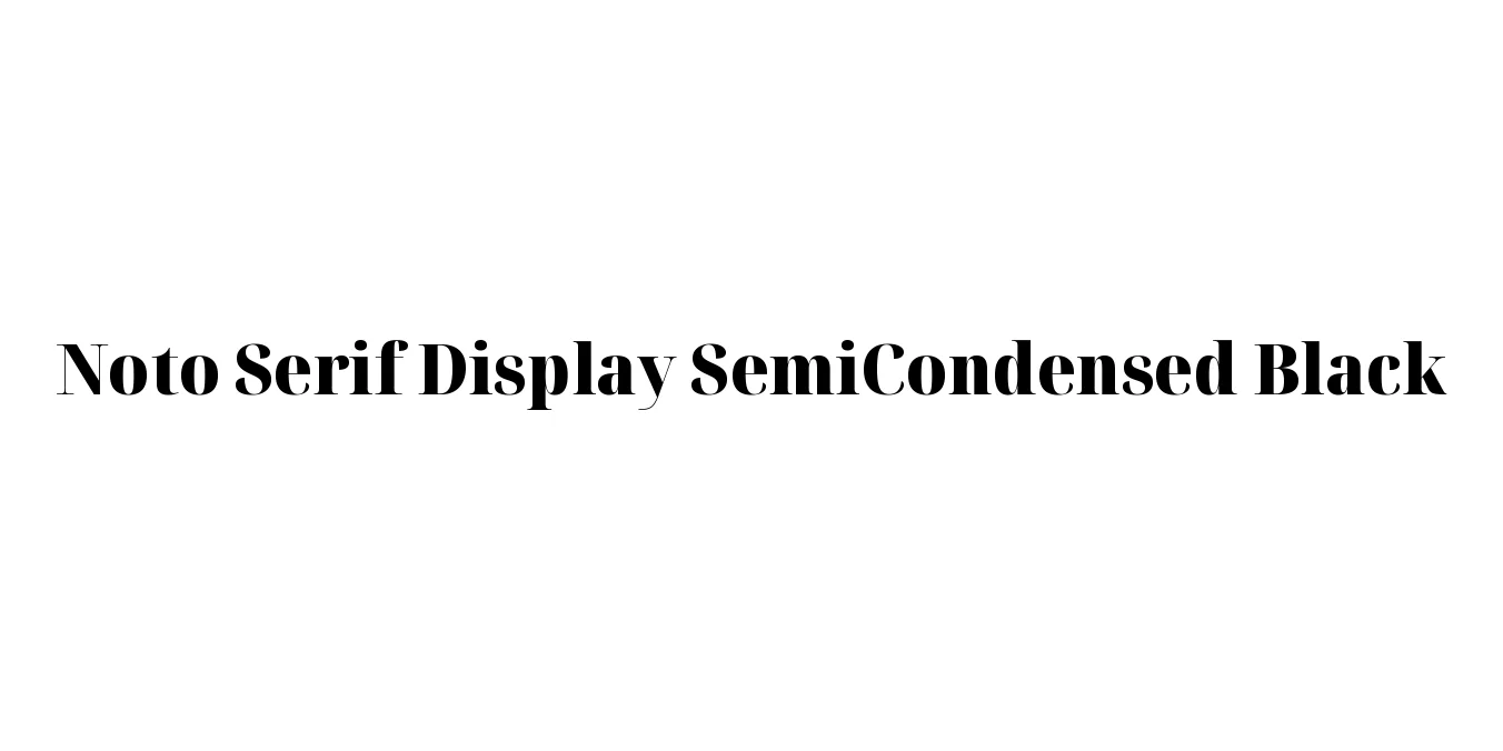 Noto Serif Display SemiCondensed Black Font Preview