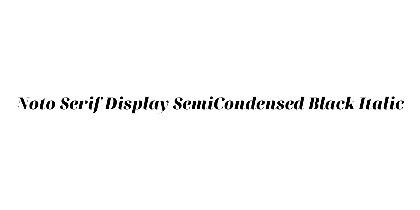 Noto Serif Display SemiCondensed Black Italic Font Preview