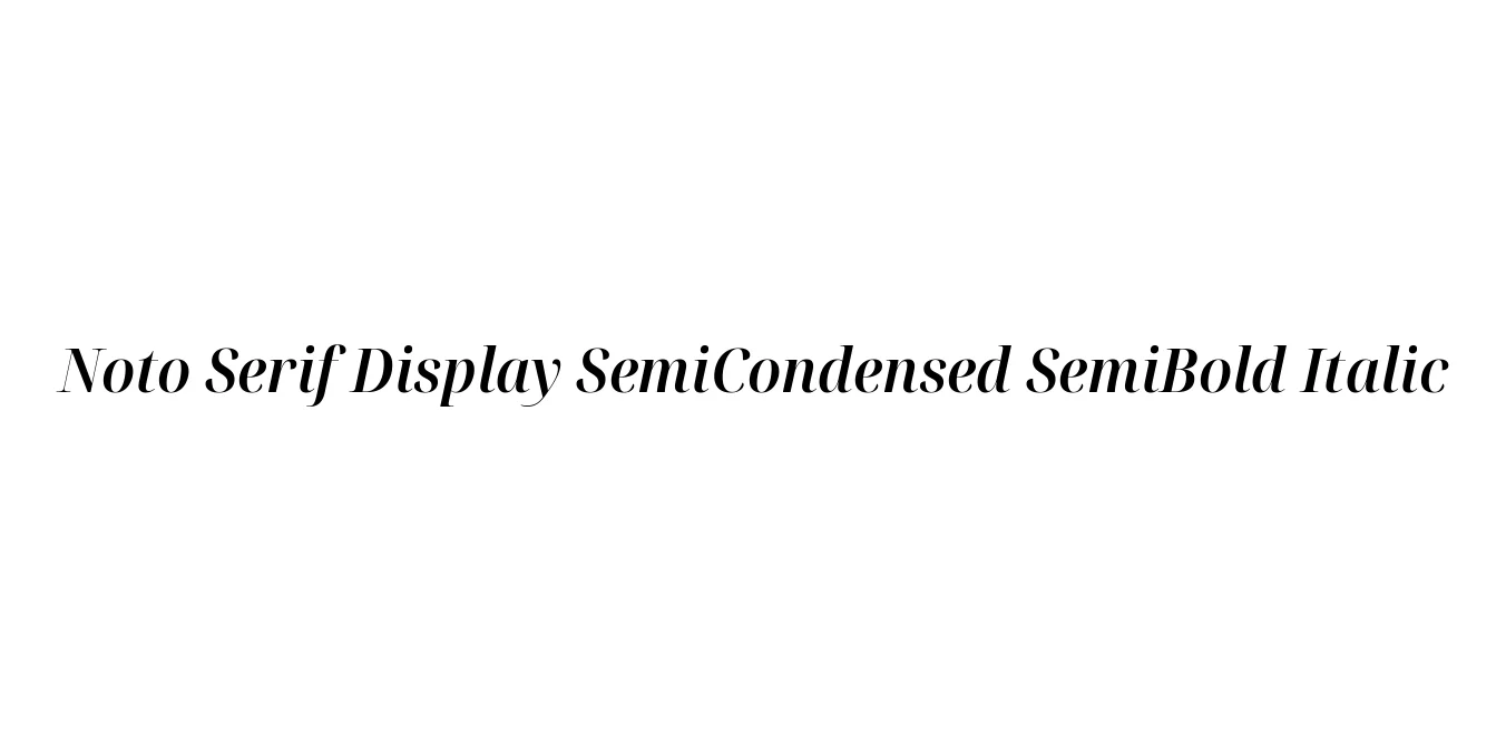 Noto Serif Display SemiCondensed SemiBold Italic Font Preview