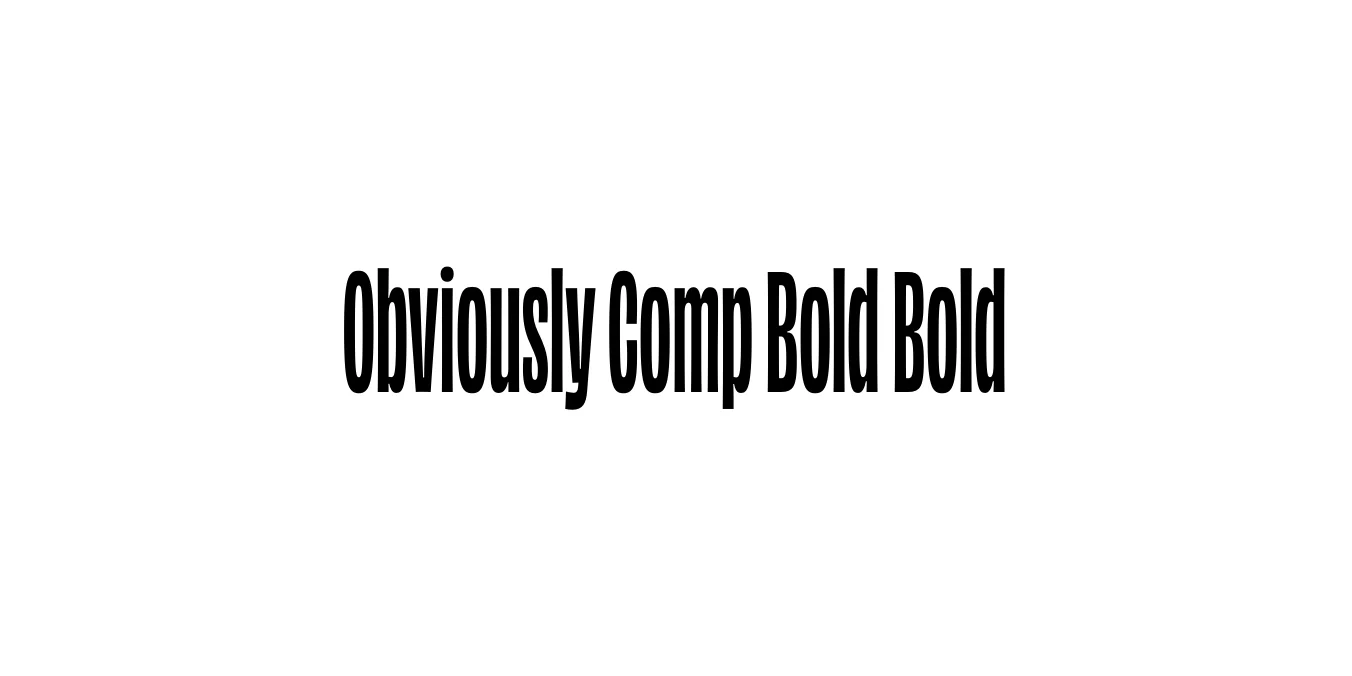 Obviously Comp Bold Bold Font Preview