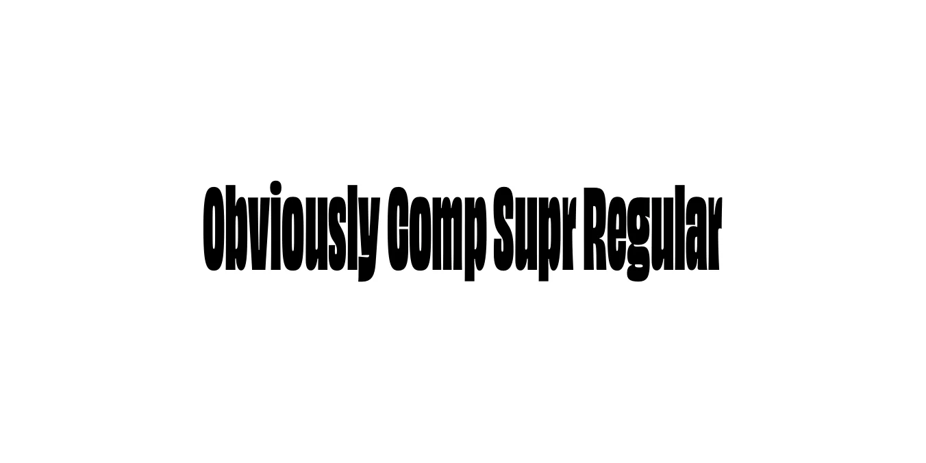 Obviously Comp Supr Regular Font Preview