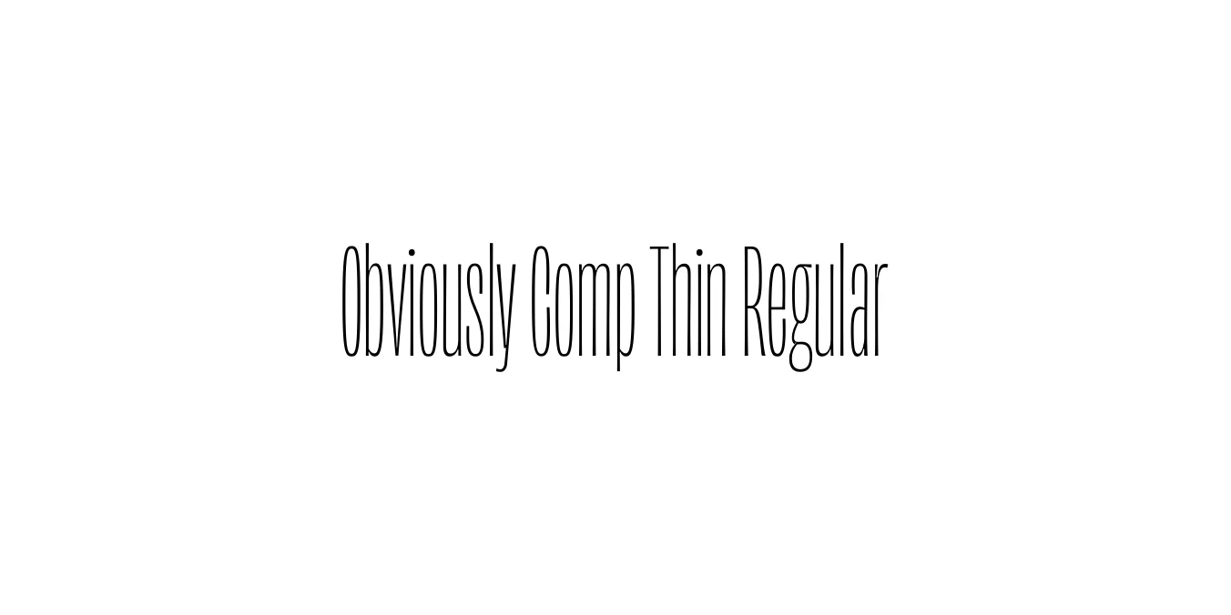 Obviously Comp Thin Regular Font Preview