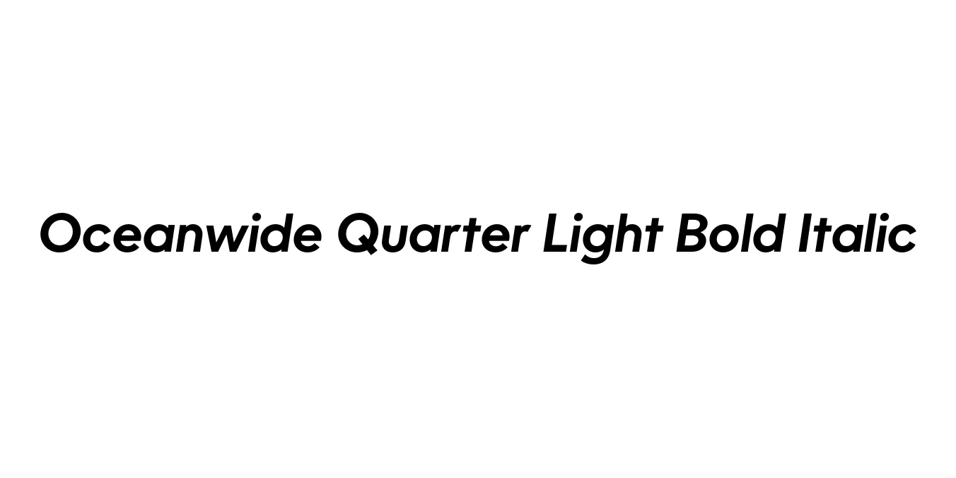 Oceanwide Quarter Light Bold Italic Font Preview