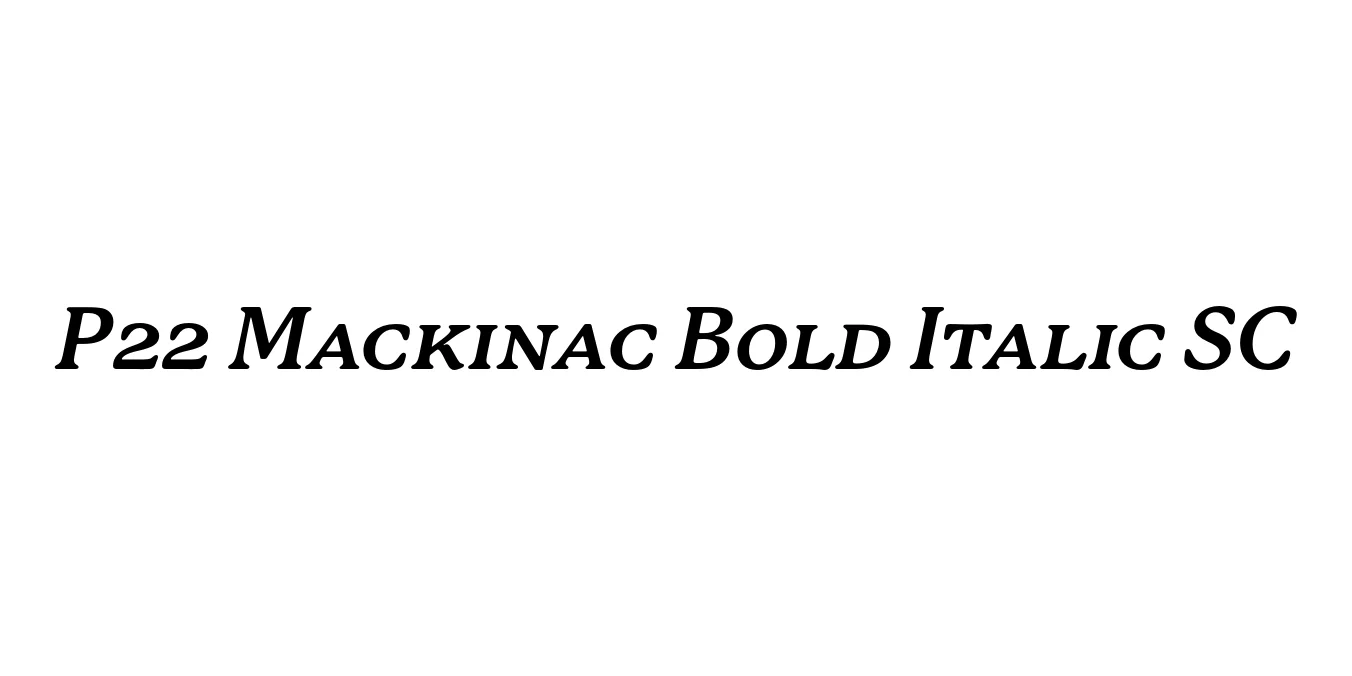 P22 Mackinac Bold Italic SC Font Preview