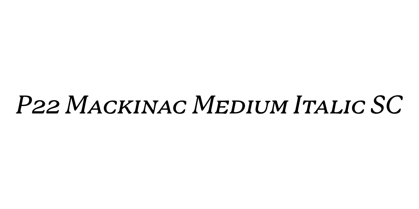 P22 Mackinac Medium Italic SC Font Preview
