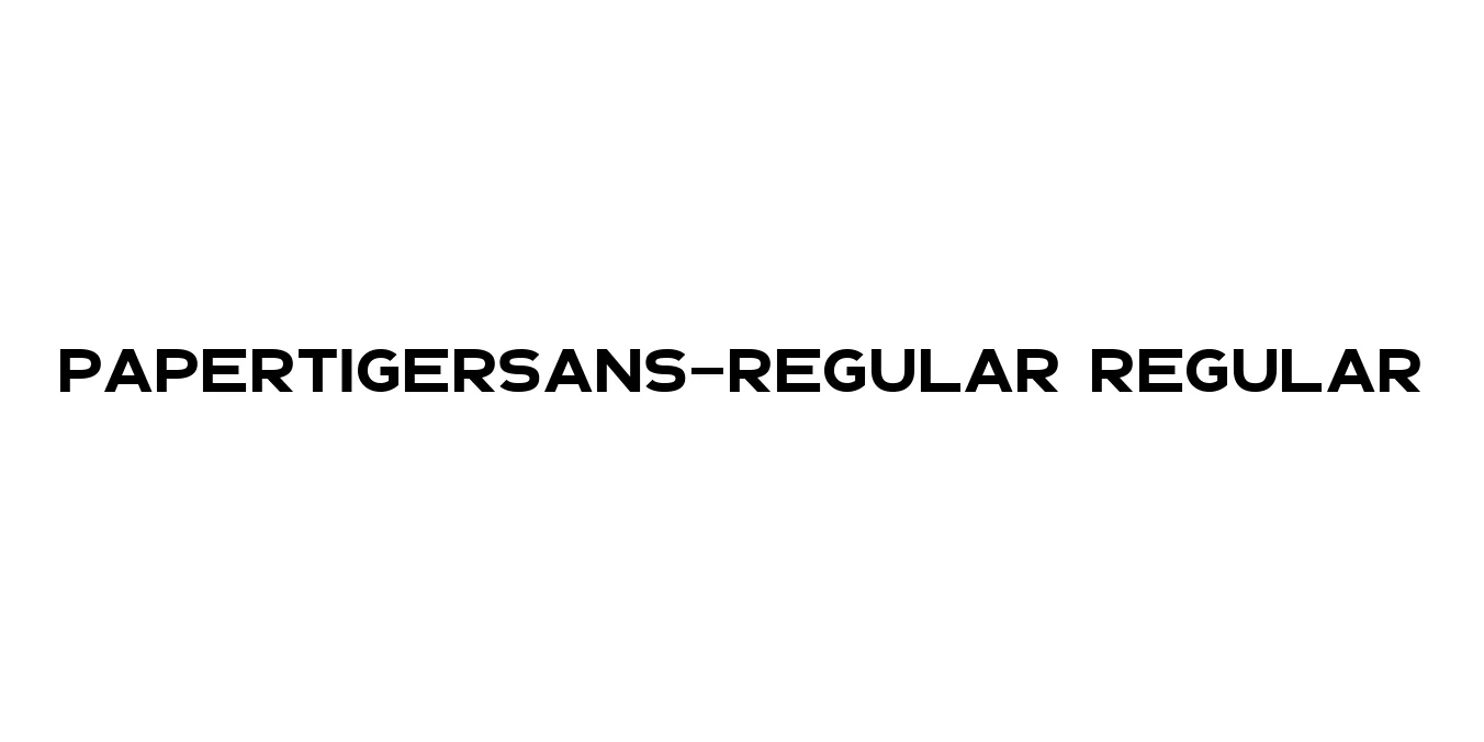 PaperTigerSans-Regular Regular Font Preview