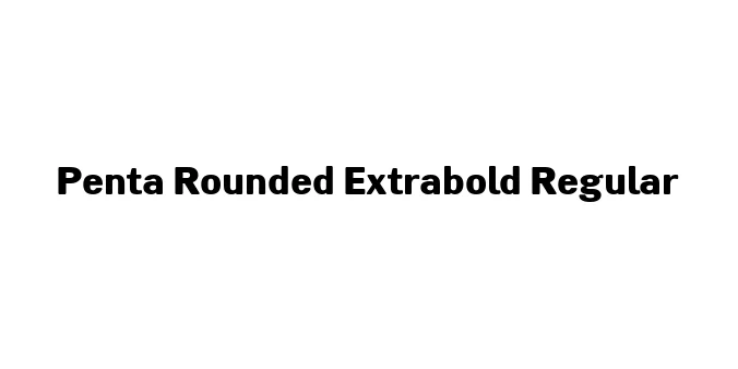Penta Rounded Extrabold Regular Font Preview