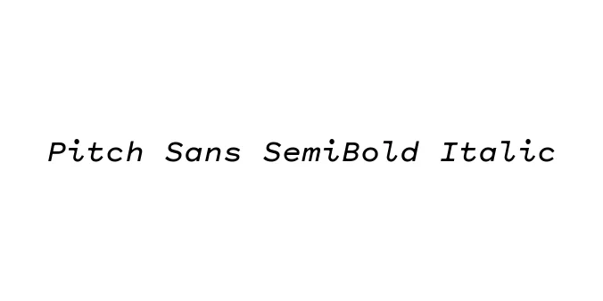 Pitch Sans SemiBold Italic Font Preview