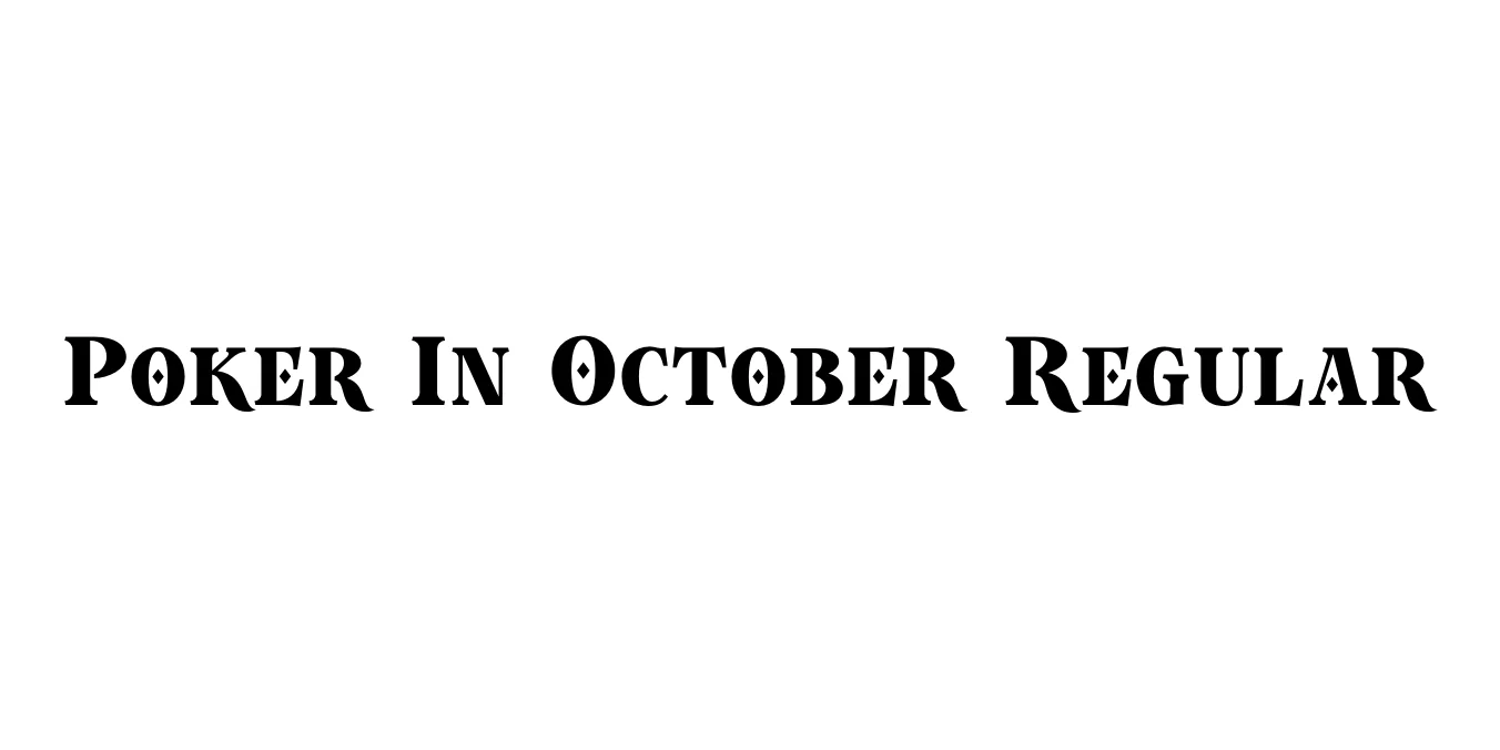 Poker In October Regular Font Preview