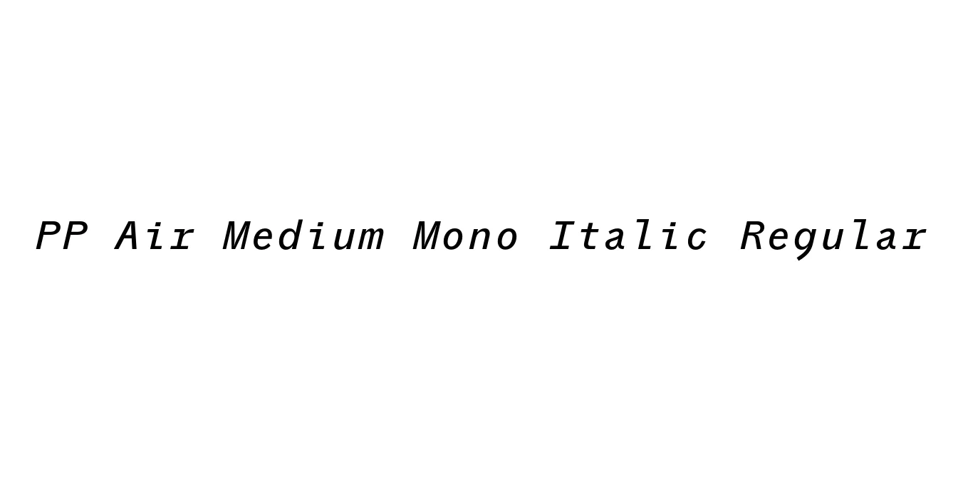 PP Air Medium Mono Italic Regular Font Preview