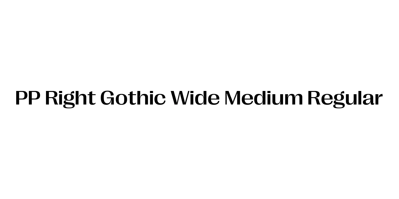 PP Right Gothic Wide Medium Regular Font Preview
