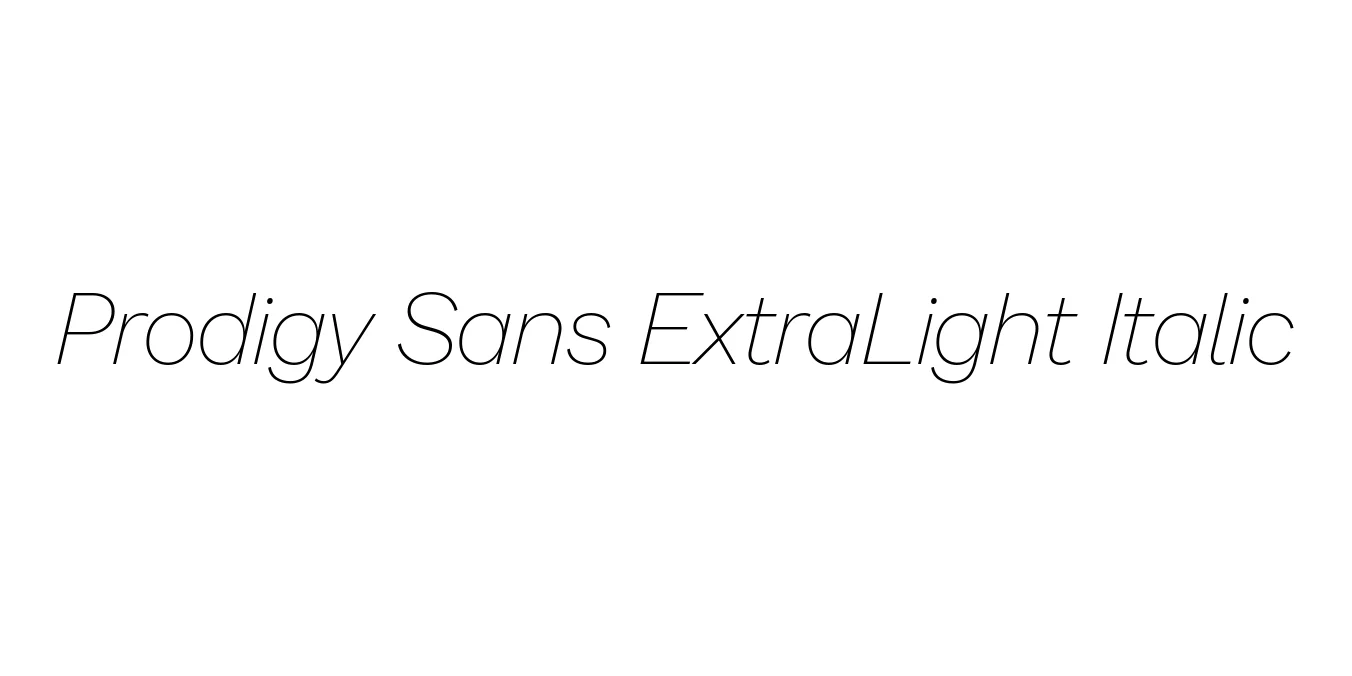 Prodigy Sans ExtraLight Italic Font Preview