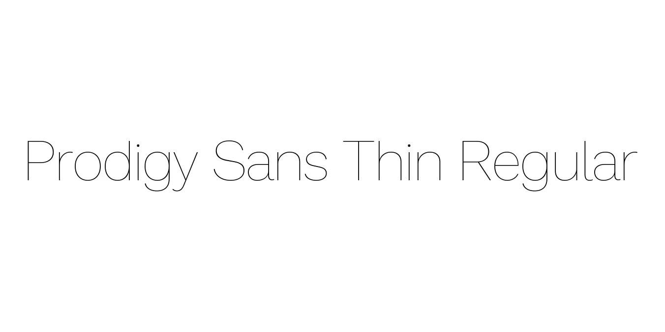 Prodigy Sans Thin Regular Font Preview