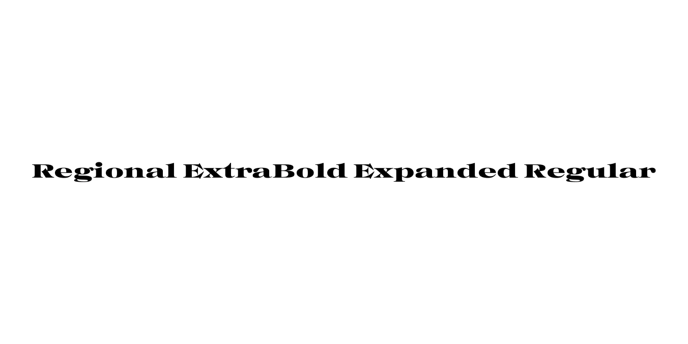 Regional ExtraBold Expanded Regular Font Preview