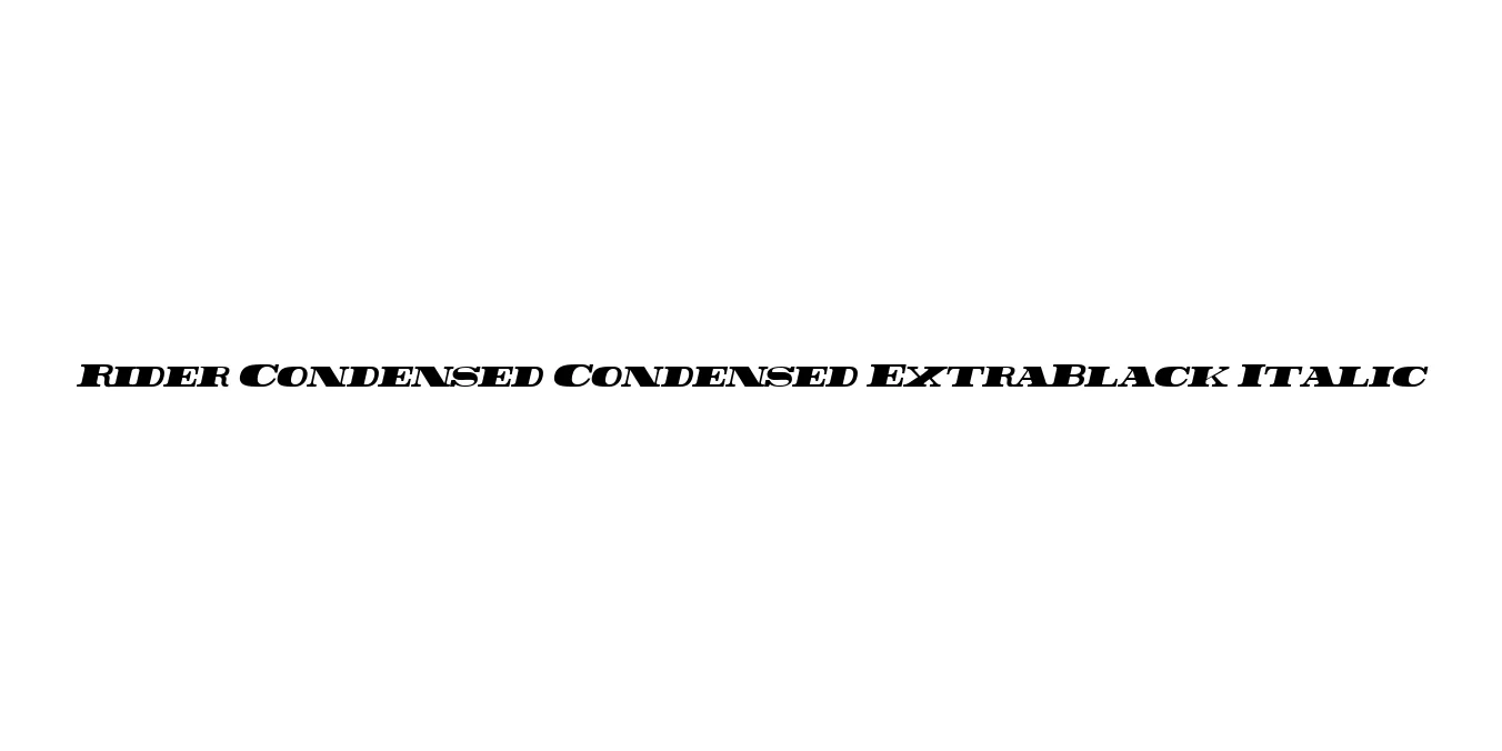 Rider Condensed Condensed ExtraBlack Italic Font Preview