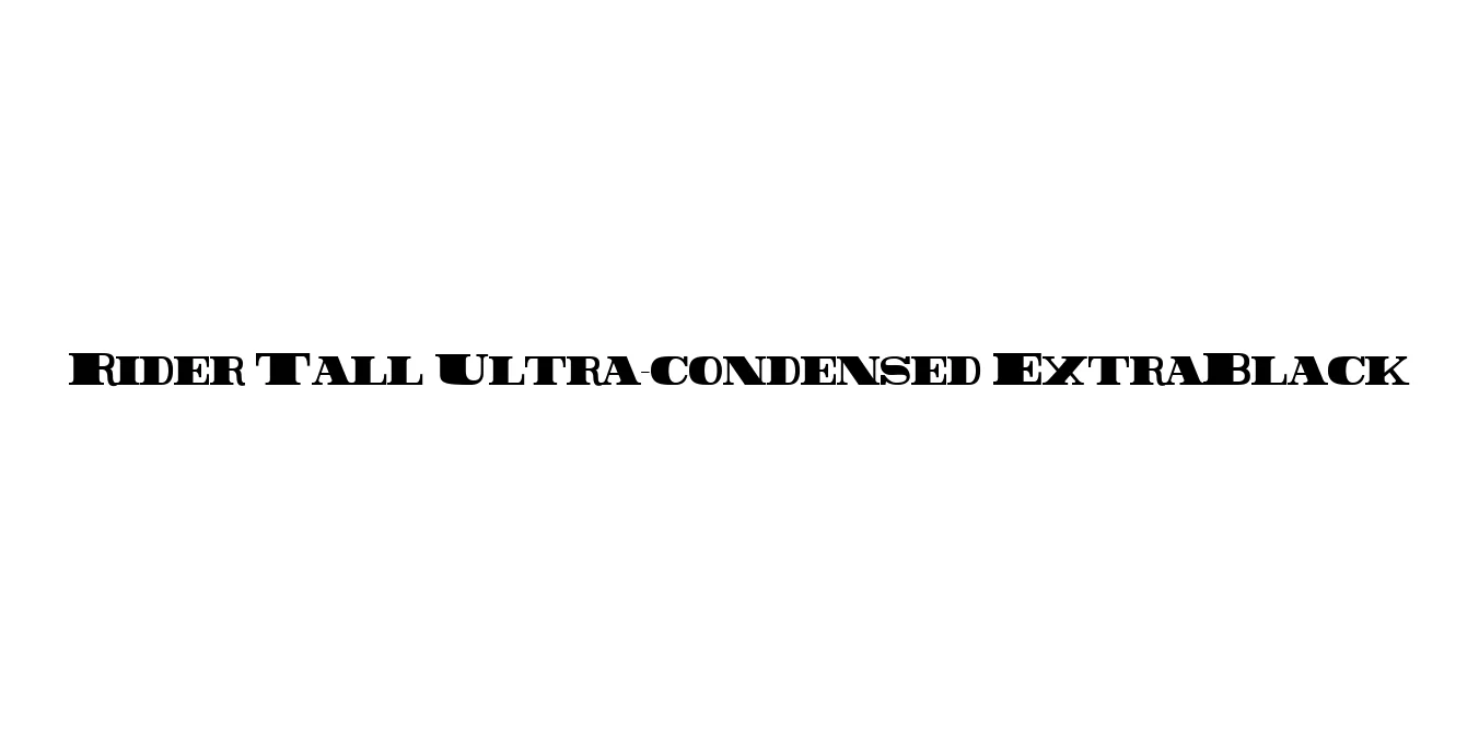 Rider Tall Ultra-condensed ExtraBlack Font Preview