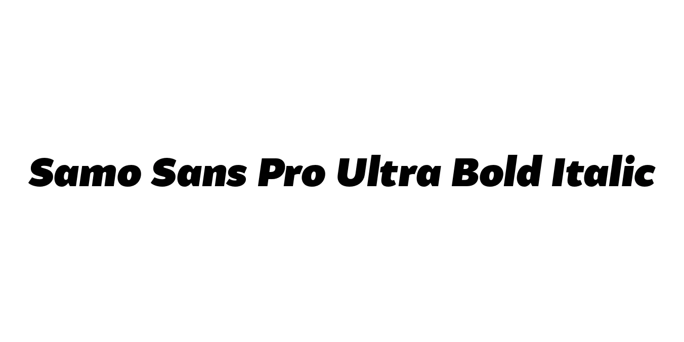 Samo Sans Pro Ultra Bold Italic Font Preview