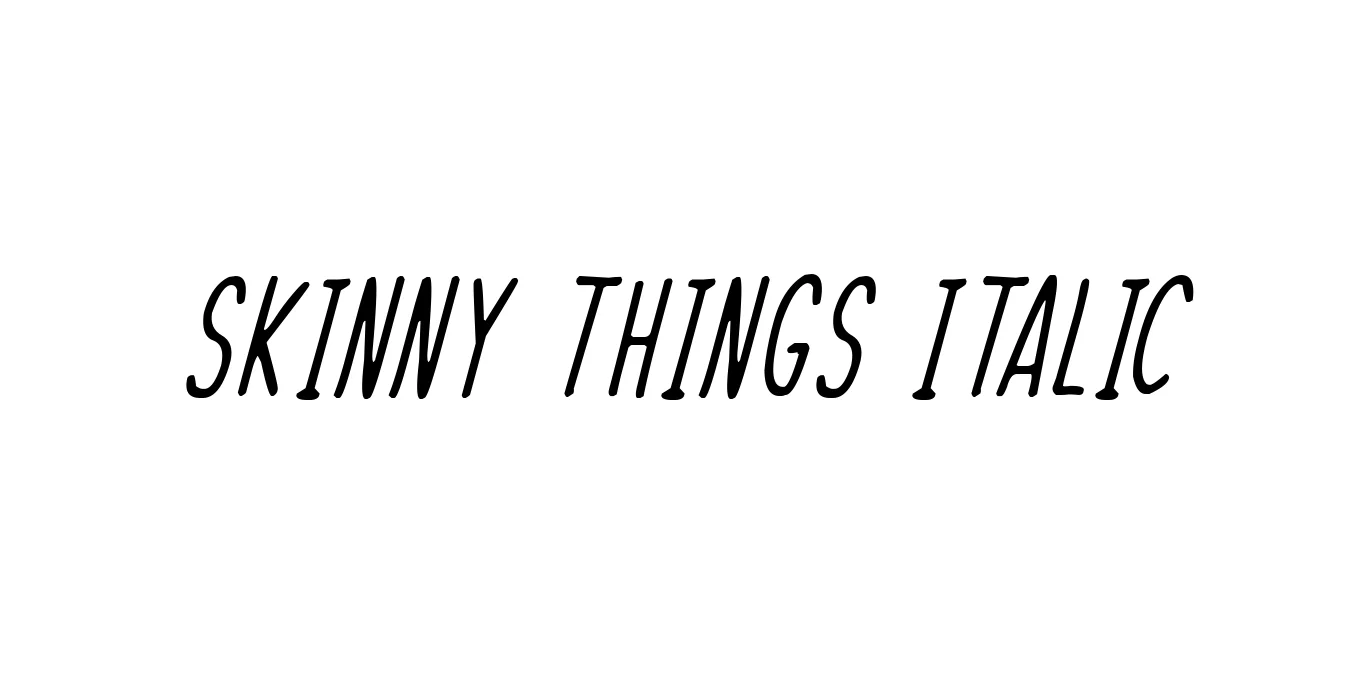 Skinny Things Italic Font Preview