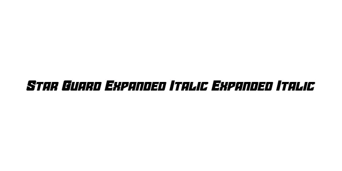Star Guard Expanded Italic Expanded Italic Font Preview