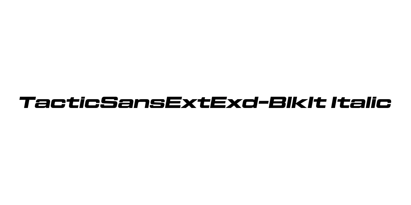 TacticSansExtExd-BlkIt Italic Font Preview