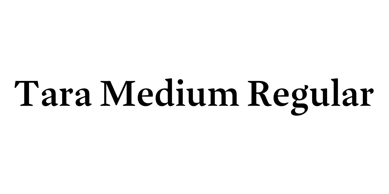 Tara Medium Regular Font Preview