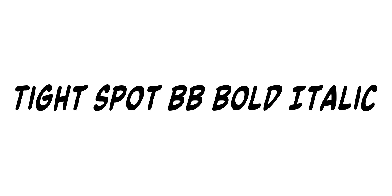 Tight Spot BB Bold Italic Font Preview