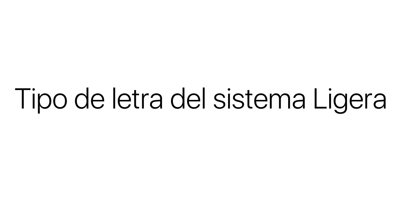 Tipo de letra del sistema Ligera Font Preview