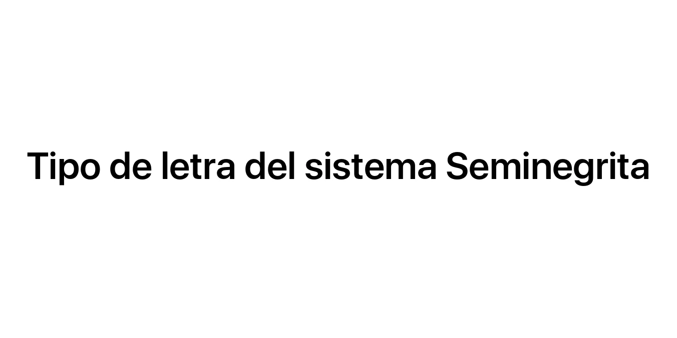 Tipo de letra del sistema Seminegrita Font Preview