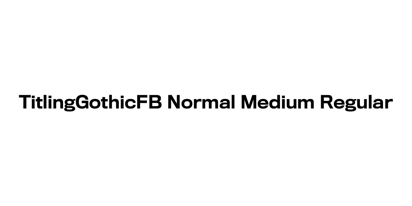TitlingGothicFB Normal Medium Regular Font Preview