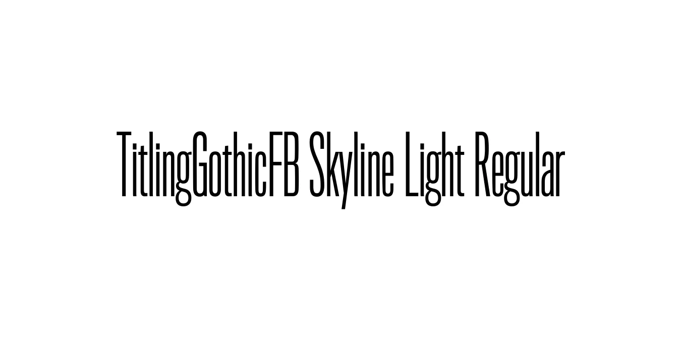 TitlingGothicFB Skyline Light Regular Font Preview