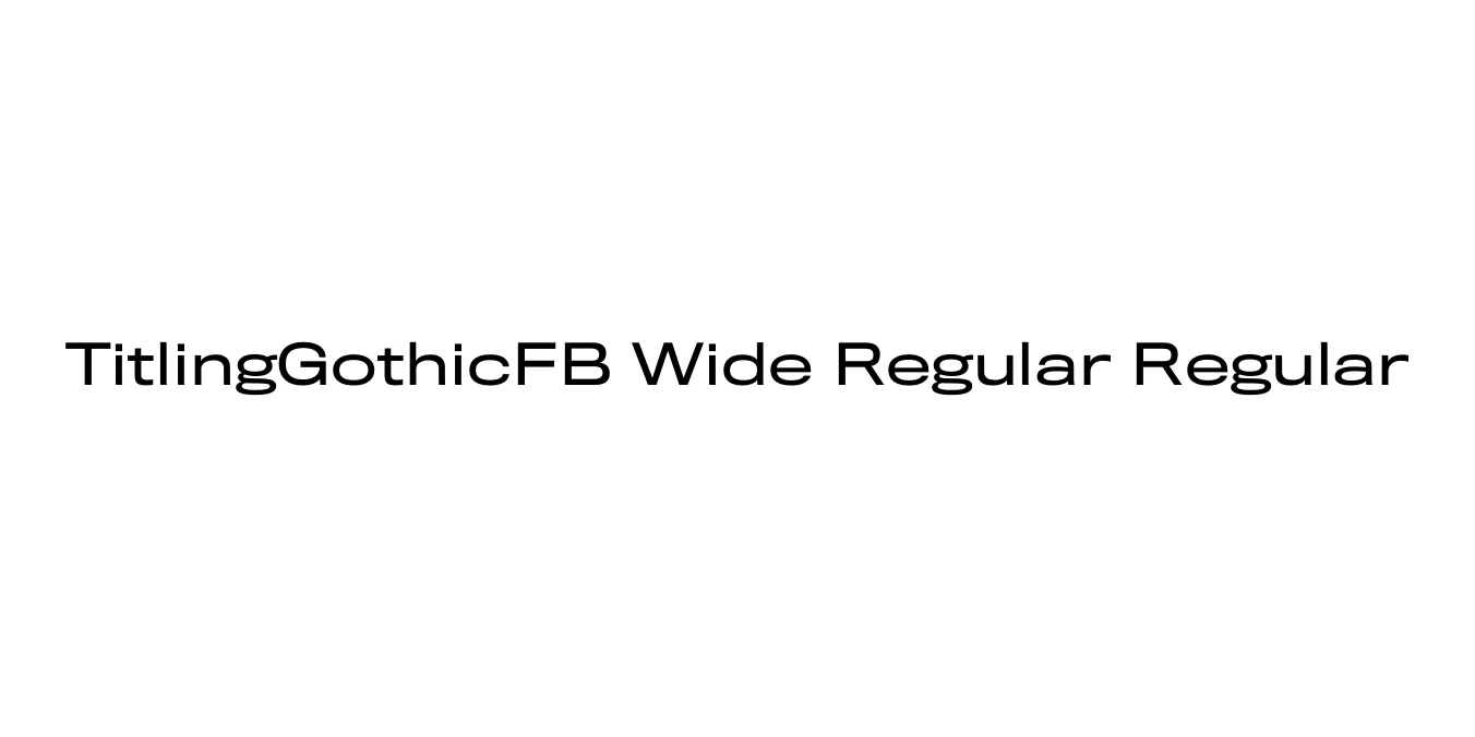 TitlingGothicFB Wide Regular Regular Font Preview