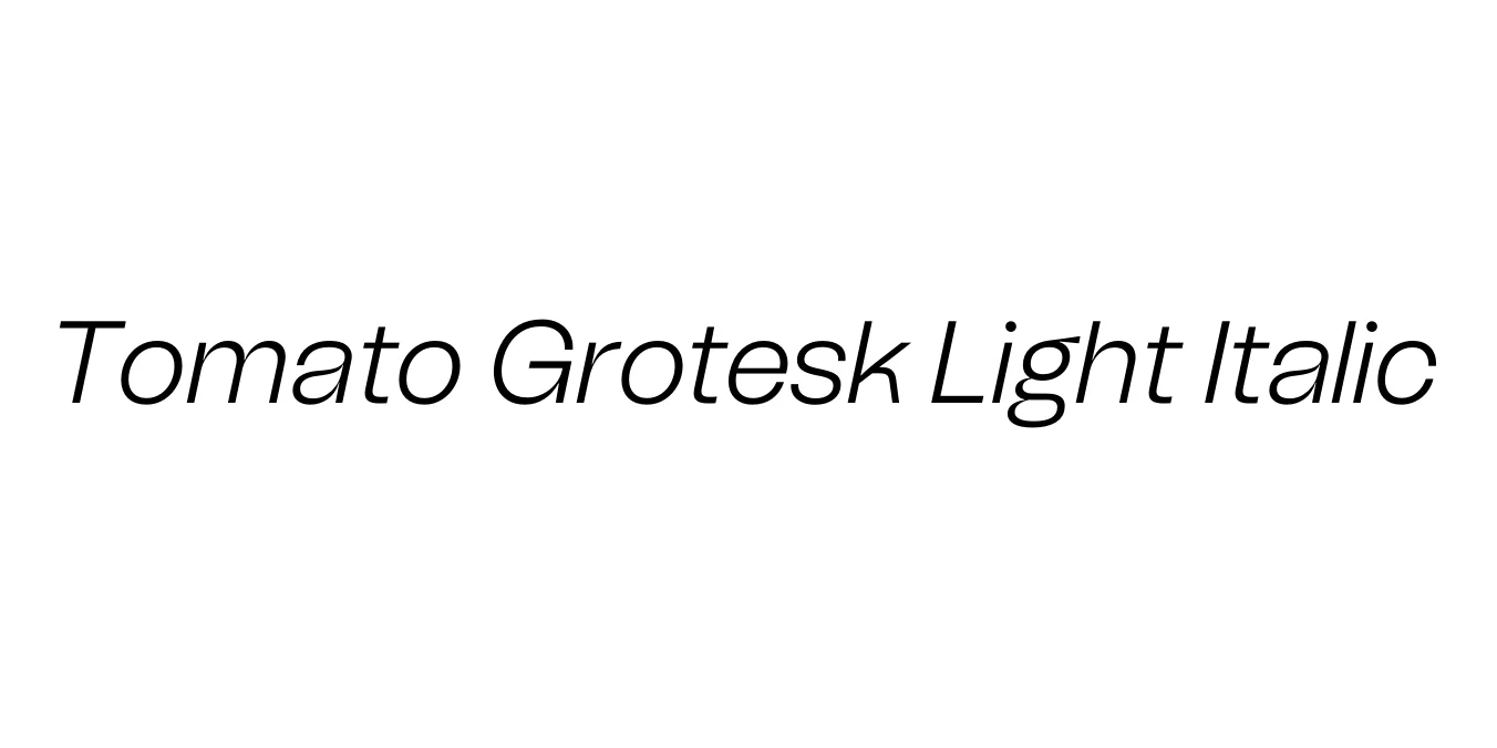 Tomato Grotesk Light Italic Font Preview