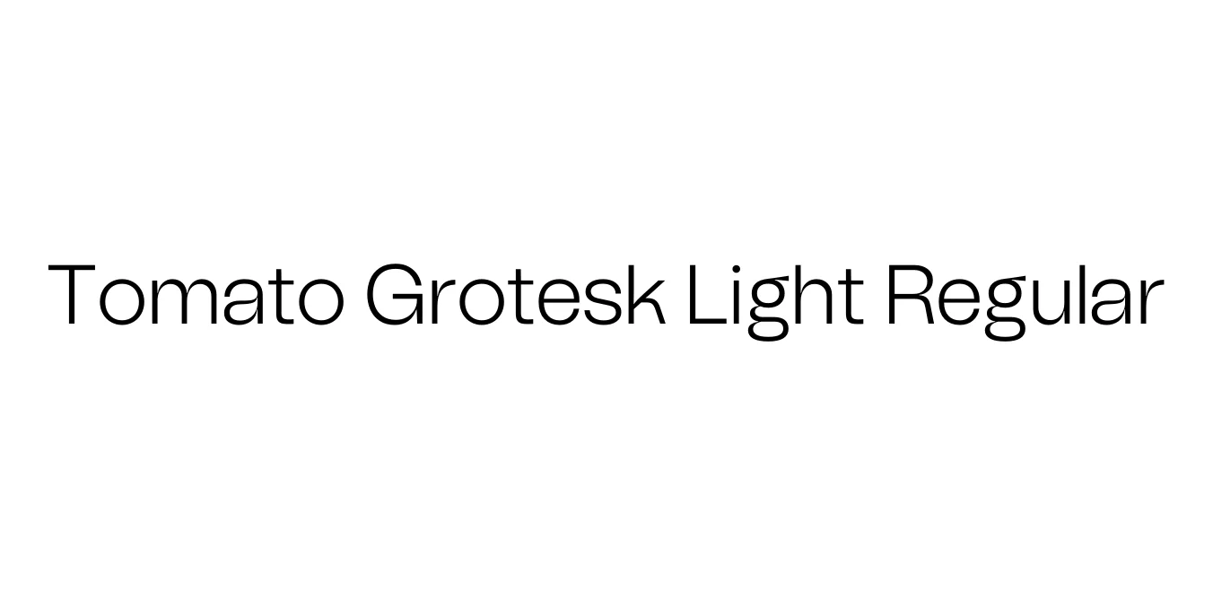 Tomato Grotesk Light Regular Font Preview