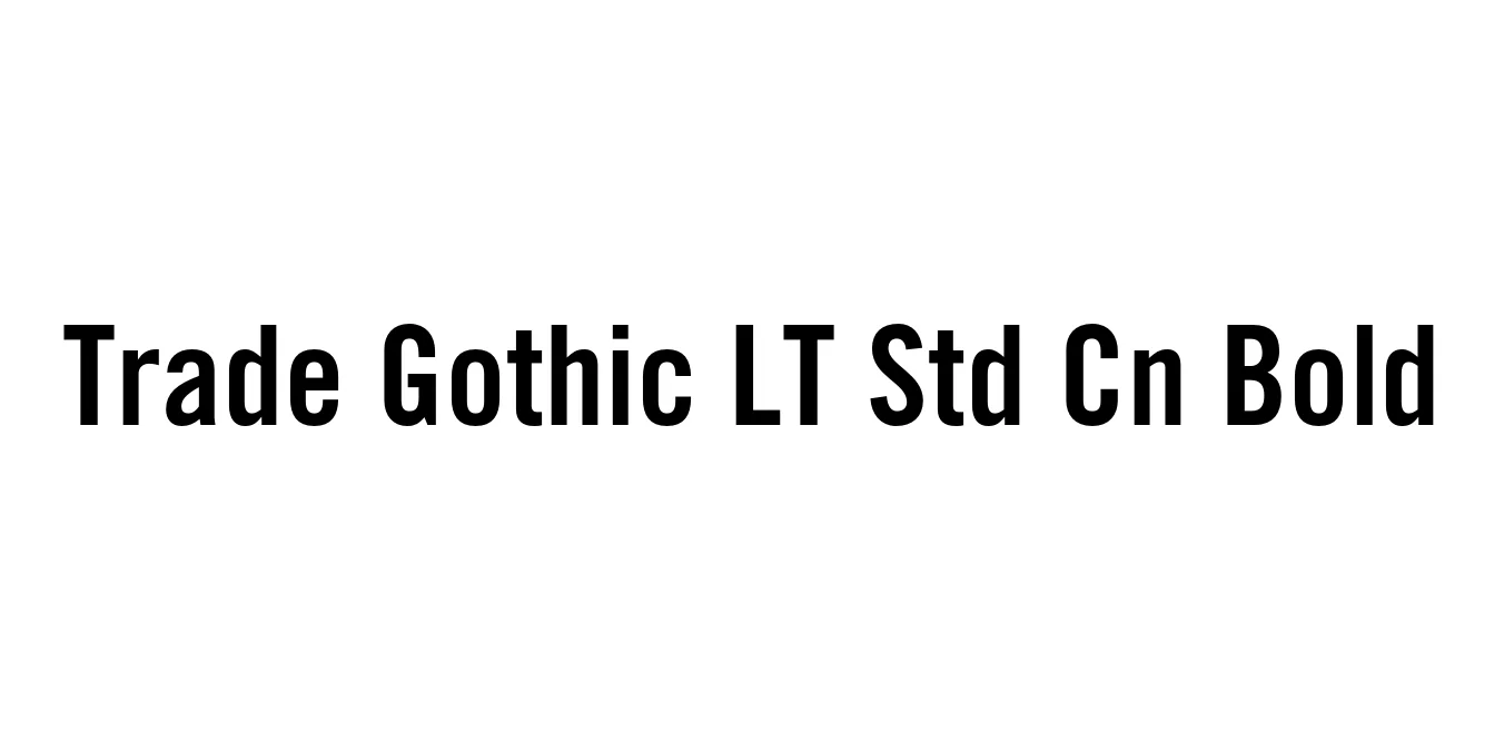 Trade Gothic LT Std Cn Bold Font Preview