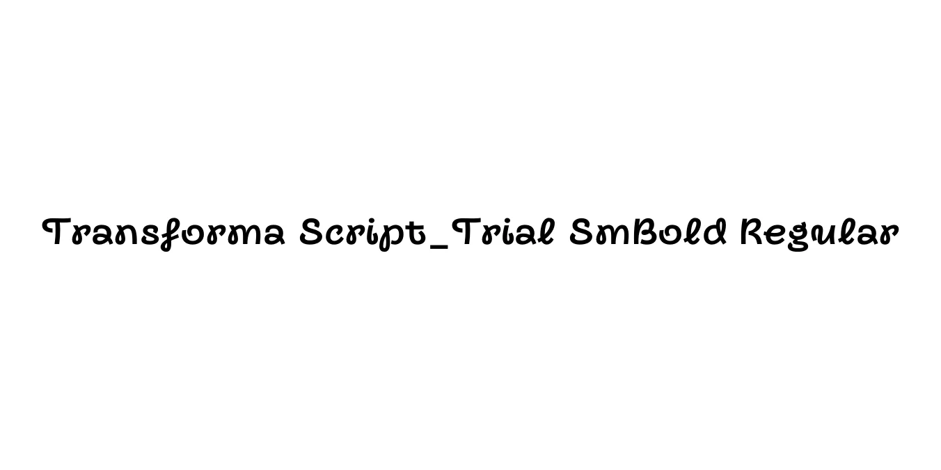 Transforma Script_Trial SmBold Regular Font Preview