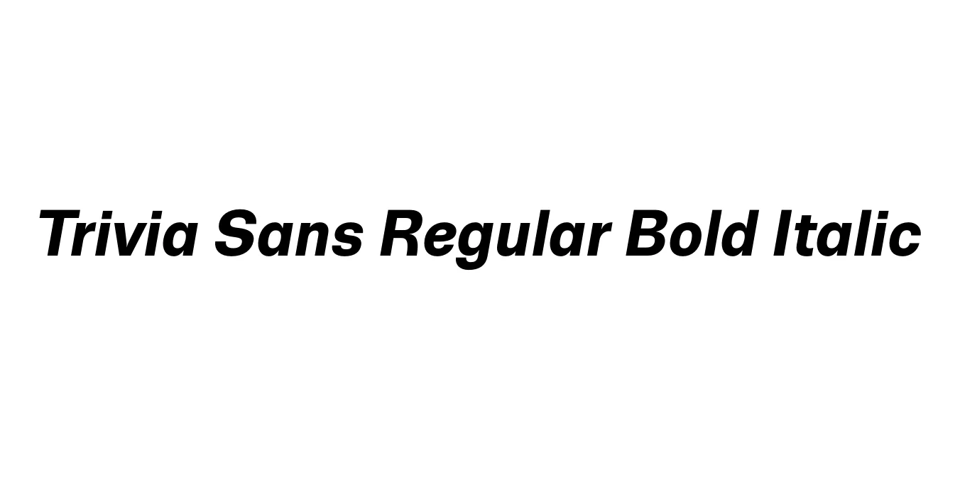 Trivia Sans Regular Bold Italic Font Preview