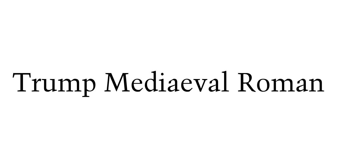 Trump Mediaeval Roman Font Preview