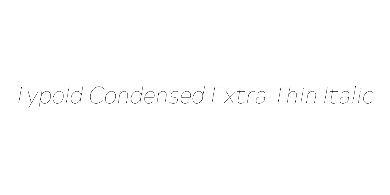 Typold Condensed Extra Thin Italic Font Preview