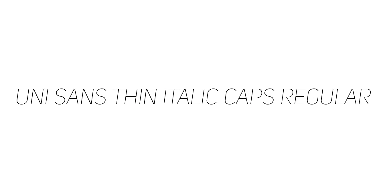 Uni Sans Thin Italic CAPS Regular Font Preview