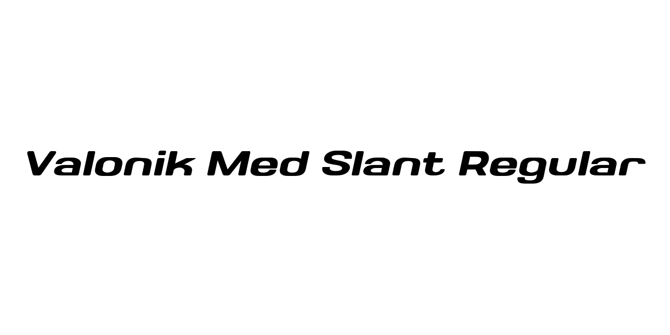 Valonik Med Slant Regular Font Preview