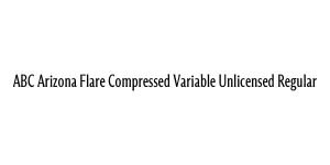 ABC Arizona Flare Compressed Variable Unlicensed Regular Font