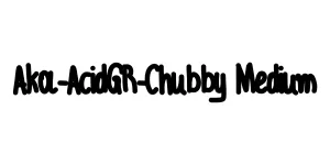 Aka-AcidGR-Chubby Medium Font