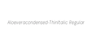 Aloeveracondensed-ThinItalic Regular Font